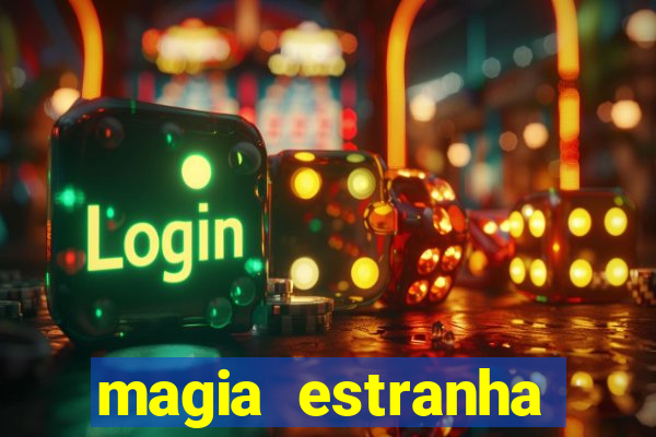 magia estranha filme completo dublado online